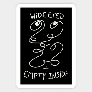 Wide Eyed + Empty Inside Sticker